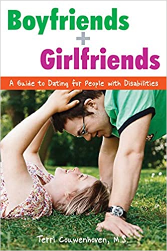 Boyfriends and Girlfriends A Guide to Dating for Peple with Disabilities