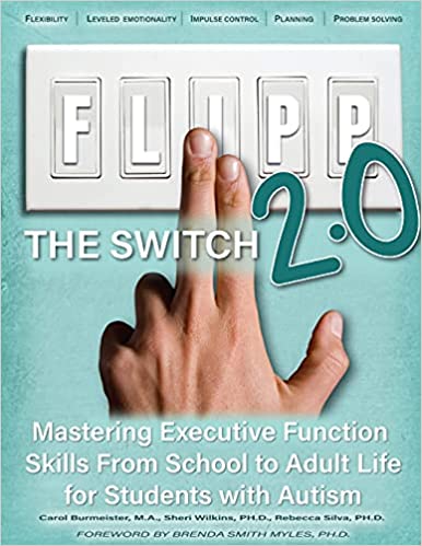 Flipp The Switch 2.0 Mastering Executive Function Skills From High School to Adult Life for Students with Autism