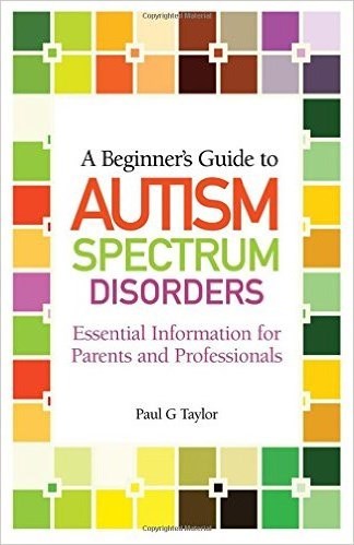 A Beginner's Guide to Autism Spectrum Disorders